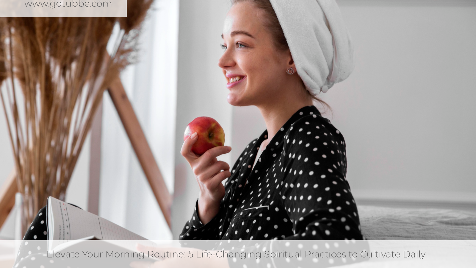 Elevate Your Morning Routine: 5 Life-Changing Spiritual Practices to Cultivate Daily